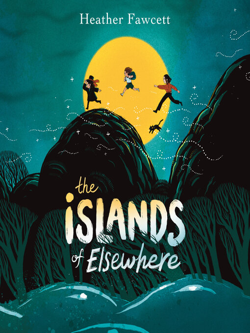 Title details for The Islands of Elsewhere by Heather Fawcett - Available